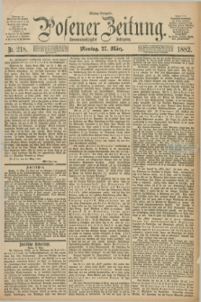 Posener Zeitung. Jg.89, Nr. 218 (27 März 1882) - Mittag=Ausgabe.