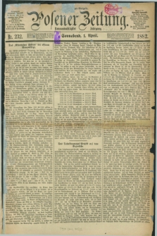 Posener Zeitung. Jg.89, Nr. 232 (1 April 1882) - Morgen=Ausgabe.