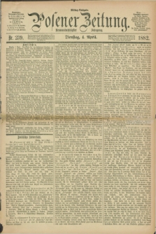 Posener Zeitung. Jg.89, Nr. 239 (4 April 1882) - Mittag=Ausgabe.