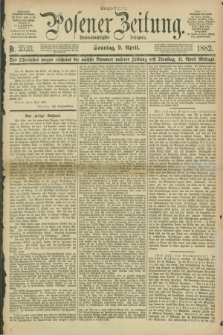 Posener Zeitung. Jg.89, Nr. 252/253 (9 April 1882) - Morgen=Ausgabe. + dod.