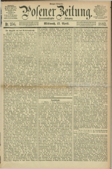 Posener Zeitung. Jg.89, Nr. 256 (12 April 1882) - Morgen=Ausgabe.