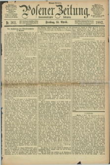 Posener Zeitung. Jg.89, Nr. 262 (14 April 1882) - Morgen=Ausgabe.
