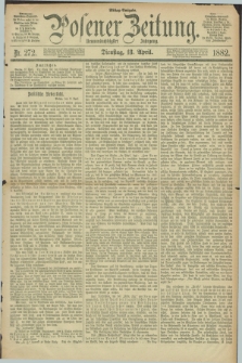 Posener Zeitung. Jg.89, Nr. 272 (18 April 1882) - Mittag=Ausgabe.