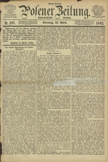 Posener Zeitung. Jg.89, Nr. 286 (23 April 1882) - Morgen=Ausgabe.