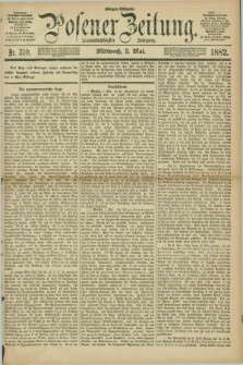 Posener Zeitung. Jg.89, Nr. 310 (3 Mai 1882) - Morgen=Ausgabe.