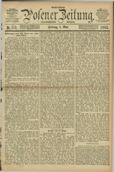 Posener Zeitung. Jg.89, Nr. 313 (5 Mai 1882) - Morgen=Ausgabe.