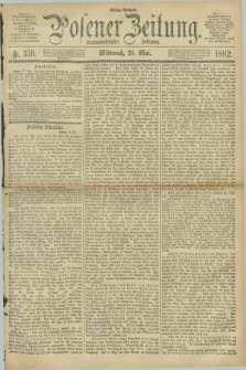 Posener Zeitung. Jg.89, Nr. 359 (24 Mai 1882) - Mittag=Ausgabe.