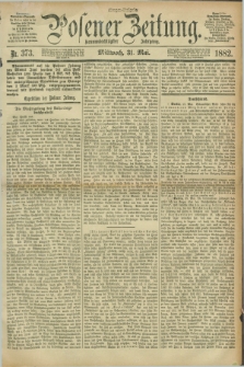 Posener Zeitung. Jg.89, Nr. 373 (31 Mai 1882) - Morgen=Ausgabe.