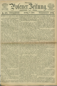 Posener Zeitung. Jg.89, Nr. 379 (2 Juni 1882) - Morgen=Ausgabe.