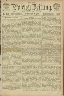 Posener Zeitung. Jg.89, Nr. 382 (3 Juni 1882) - Morgen=Ausgabe.