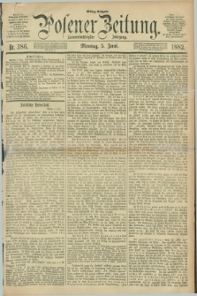 Posener Zeitung. Jg.89, Nr. 386 (5 Juni 1882) - Mittag=Ausgabe.