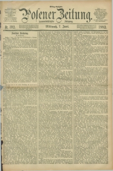 Posener Zeitung. Jg.89, Nr. 392 (7 Juni 1882) - Mittag=Ausgabe.