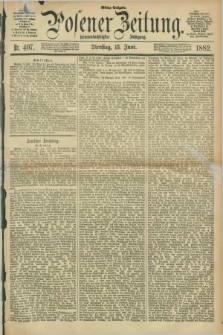 Posener Zeitung. Jg.89, Nr. 407 (13 Juni 1882) - Mittag=Ausgabe.