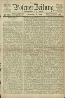 Posener Zeitung. Jg.89, Nr. 414 (15 Juni 1882) - Abend=Ausgabe.