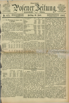 Posener Zeitung. Jg.89, Nr. 415 (16 Juni 1882) - Morgen=Ausgabe.