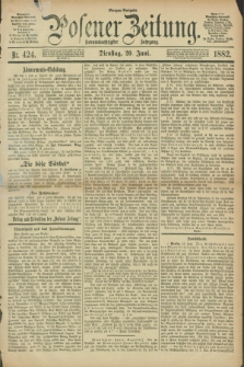 Posener Zeitung. Jg.89, Nr. 424 (20 Juni 1882) - Morgen=Ausgabe.