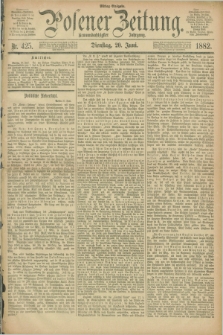 Posener Zeitung. Jg.89, Nr. 425 (20 Juni 1882) - Mittag=Ausgabe.