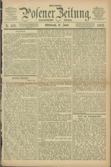 Posener Zeitung. Jg.89, Nr. 428 (21 Juni 1882) - Mittag=Ausgabe.