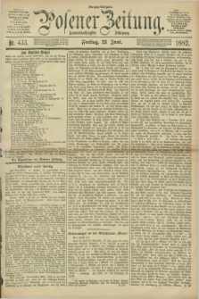 Posener Zeitung. Jg.89, Nr. 433 (23 Juni 1882) - Morgen=Ausgabe.