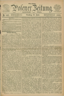 Posener Zeitung. Jg.89, Nr. 443 (27 Juni 1882) - Mittag=Ausgabe.