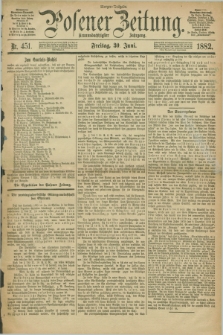 Posener Zeitung. Jg.89, Nr. 451 (30 Juni 1882) - Morgen=Ausgabe.