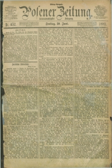 Posener Zeitung. Jg.89, Nr. 452 (30 Juni 1882) - Mittag=Ausgabe.