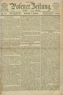 Posener Zeitung. Jg.90, Nr. 15 (7 Januar 1883) - Morgen=Ausgabe.