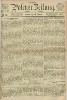 Posener Zeitung. Jg.90, Nr. 42 (18 Januar 1883) - Morgen=Ausgabe.