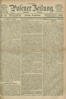 Posener Zeitung. Jg.90, Nr. 117 (16 Februar 1883) - Morgen=Ausgabe.