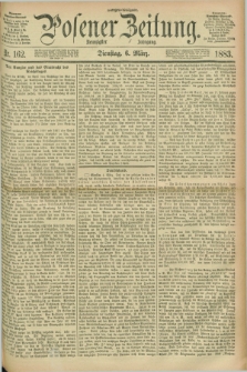 Posener Zeitung. Jg.90, Nr. 162 (6 März 1883) - Morgen=Ausgabe.