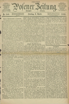 Posener Zeitung. Jg.90, Nr. 240 (6 April 1883) - Morgen=Ausgabe.