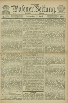 Posener Zeitung. Jg.90, Nr. 255 (12 April 1883) - Morgen=Ausgabe.