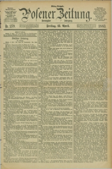 Posener Zeitung. Jg.90, Nr. 259 (13 April 1883) - Mittag=Ausgabe.