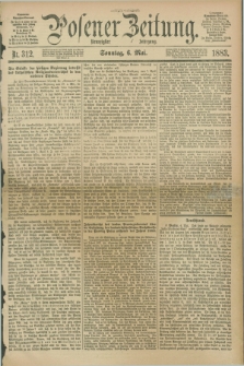 Posener Zeitung. Jg.90, Nr. 312 (6 Mai 1883) - Morgen=Ausgabe. + dod.