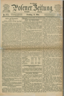 Posener Zeitung. Jg.90, Nr. 332 (15 Mai 1883) - Abend=Ausgabe.