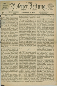 Posener Zeitung. Jg.90, Nr. 342 (19 Mai 1883) - Morgen=Ausgabe.
