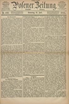 Posener Zeitung. Jg.90, Nr. 489 (15 Juli 1883) - Morgen=Ausgabe. + dod.