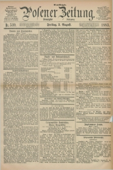 Posener Zeitung. Jg.90, Nr. 539 (3 August 1883) - Abend=Ausgabe.