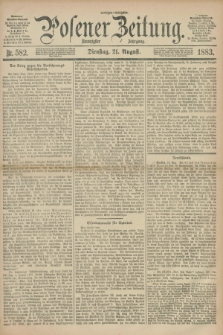 Posener Zeitung. Jg.90, Nr. 582 (21 August 1883) - Morgen=Ausgabe.
