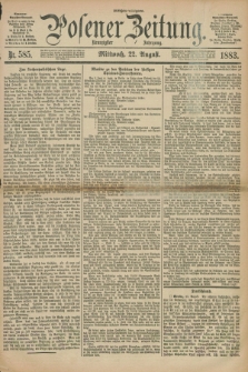 Posener Zeitung. Jg.90, Nr. 585 (22 August 1883) - Morgen=Ausgabe.