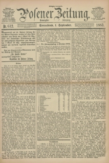 Posener Zeitung. Jg.90, Nr. 612 (1 September 1883) - Morgen=Ausgabe.