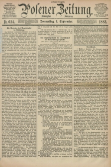 Posener Zeitung. Jg.90, Nr. 624 (6 September 1883) - Morgen=Ausgabe.