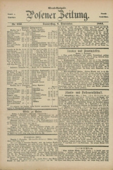 Posener Zeitung. Jg.90, Nr. 626 (6 September 1883) - Abend=Ausgabe.