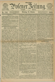 Posener Zeitung. Jg.90, Nr. 742 (22 Oktober 1883) - Mittag=Ausgabe.