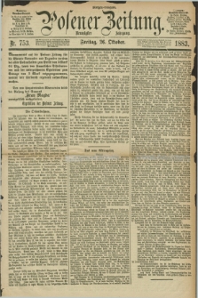 Posener Zeitung. Jg.90, Nr. 753 (26 Oktober 1883) - Morgen=Ausgabe.