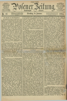 Posener Zeitung. Jg.91, Nr. 16 (8 Januar 1884) - Morgen=Ausgabe.