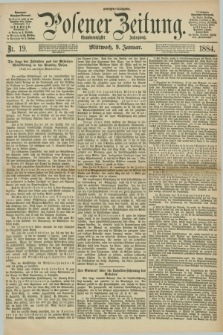Posener Zeitung. Jg.91, Nr. 19 (9 Januar 1884) - Morgen=Ausgabe.