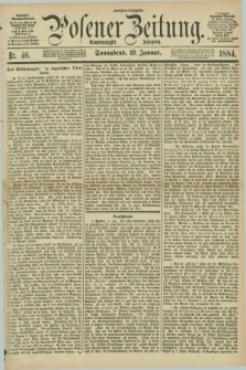 Posener Zeitung. Jg.91, Nr. 46 (19 Januar 1884) - Morgen=Ausgabe.
