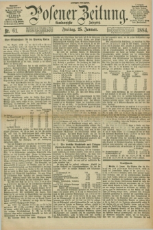 Posener Zeitung. Jg.91, Nr. 61 (25 Januar 1884) - Morgen=Ausgabe.