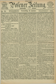 Posener Zeitung. Jg.91, Nr. 76 (31 Januar 1884) - Morgen=Ausgabe.